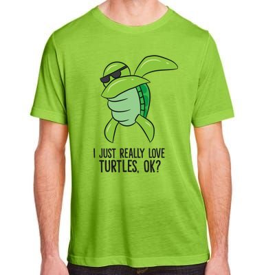 I Just Really Love Turtles Ok? Dabbing Turtle Gift Adult ChromaSoft Performance T-Shirt