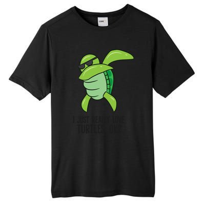 I Just Really Love Turtles Ok? Dabbing Turtle Gift Tall Fusion ChromaSoft Performance T-Shirt