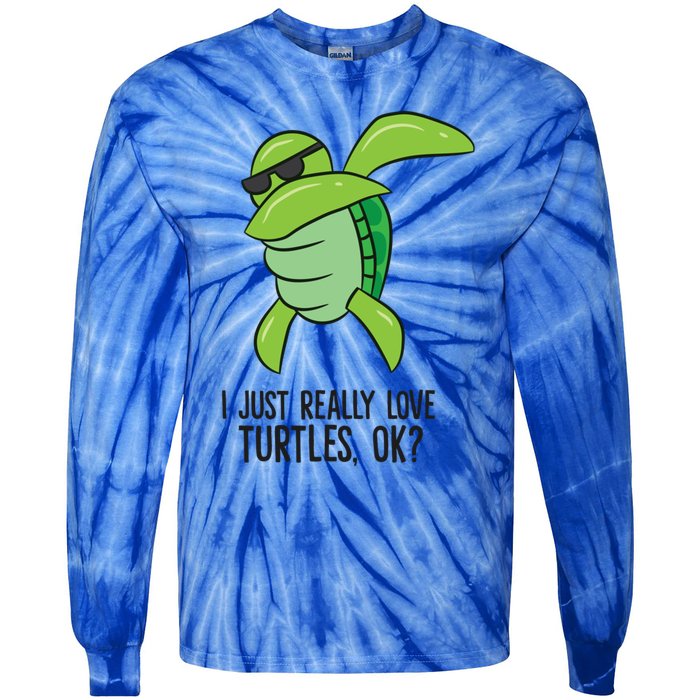 I Just Really Love Turtles Ok? Dabbing Turtle Gift Tie-Dye Long Sleeve Shirt