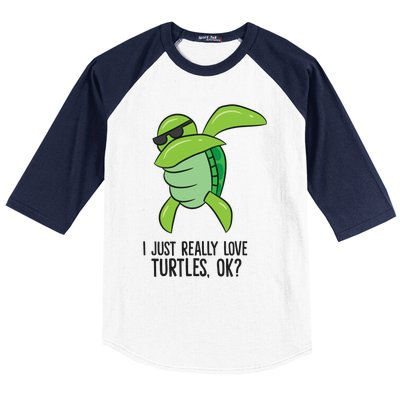 I Just Really Love Turtles Ok? Dabbing Turtle Gift Baseball Sleeve Shirt