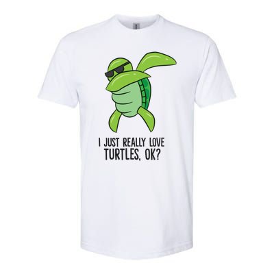 I Just Really Love Turtles Ok? Dabbing Turtle Gift Softstyle CVC T-Shirt