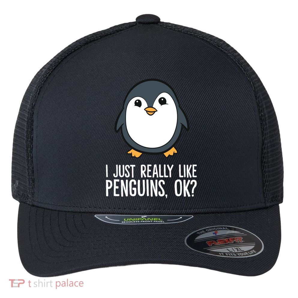 I Just Really Like Penguins Meaningful Gift Flexfit Unipanel Trucker Cap