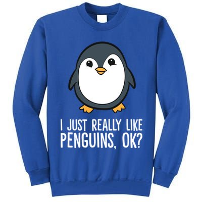 I Just Really Like Penguins Meaningful Gift Tall Sweatshirt