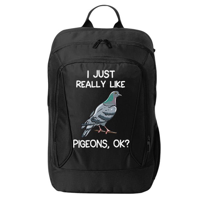 I Just Really Like Pigeons Ok Owner Lover Gift Pigeon City Backpack