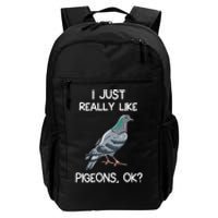 I Just Really Like Pigeons Ok Owner Lover Gift Pigeon Daily Commute Backpack