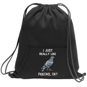 I Just Really Like Pigeons Ok Owner Lover Gift Pigeon Sweatshirt Cinch Pack Bag