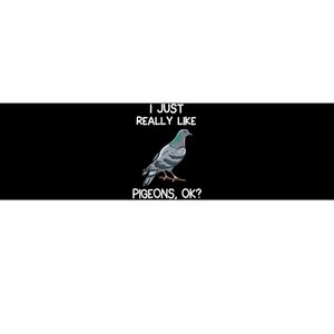 I Just Really Like Pigeons Ok Owner Lover Gift Pigeon Bumper Sticker