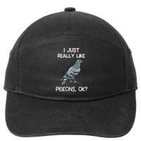 I Just Really Like Pigeons Ok Owner Lover Gift Pigeon 7-Panel Snapback Hat