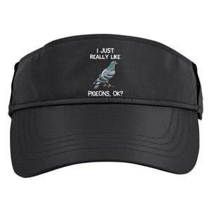 I Just Really Like Pigeons Ok Owner Lover Gift Pigeon Adult Drive Performance Visor