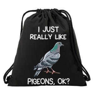 I Just Really Like Pigeons Ok Owner Lover Gift Pigeon Drawstring Bag