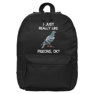 I Just Really Like Pigeons Ok Owner Lover Gift Pigeon 16 in Basic Backpack