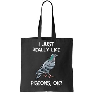 I Just Really Like Pigeons Ok Owner Lover Gift Pigeon Tote Bag