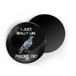 I Just Really Like Pigeons Ok Owner Lover Gift Pigeon Magnet