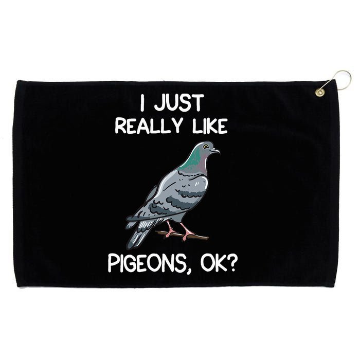 I Just Really Like Pigeons Ok Owner Lover Gift Pigeon Grommeted Golf Towel