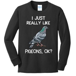 I Just Really Like Pigeons Ok Owner Lover Gift Pigeon Kids Long Sleeve Shirt