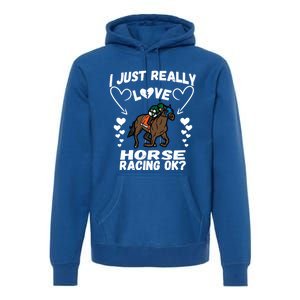 I Just Really Love Horse Racing Funny Horses Lovers Sports Cool Gift Premium Hoodie