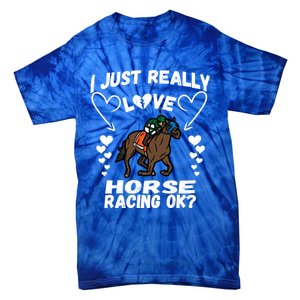 I Just Really Love Horse Racing Funny Horses Lovers Sports Cool Gift Tie-Dye T-Shirt