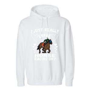 I Just Really Love Horse Racing Funny Horses Lovers Sports Cool Gift Garment-Dyed Fleece Hoodie