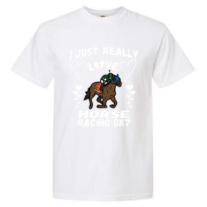 I Just Really Love Horse Racing Funny Horses Lovers Sports Cool Gift Garment-Dyed Heavyweight T-Shirt