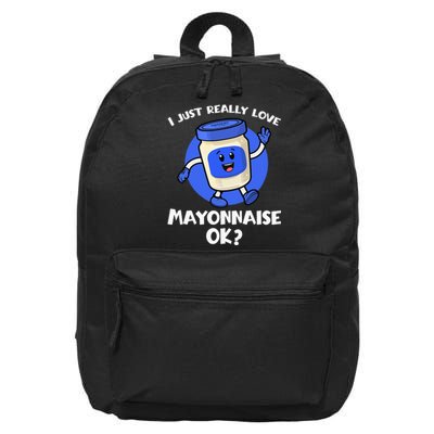 I Just Really Love Mayo Ok Cartoon Mayonnaise 16 in Basic Backpack