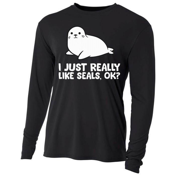 I Just Really Like Seals Okay Love Seals Cooling Performance Long Sleeve Crew