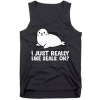 I Just Really Like Seals Okay Love Seals Tank Top