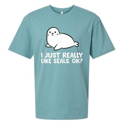 I Just Really Like Seals Okay Love Seals Sueded Cloud Jersey T-Shirt