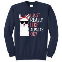 I Just Really Like Alpacas LLama Apparel Tall Sweatshirt