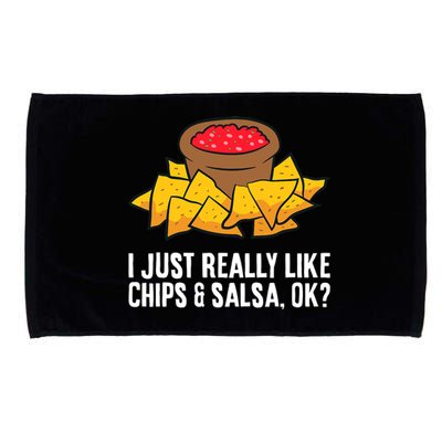 I Just Really Like Chips And Salsa Ok Tortilla Chips Microfiber Hand Towel