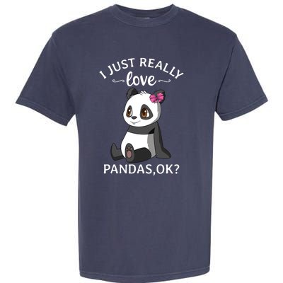 I Just Really Love Pandas Ok Panda Garment-Dyed Heavyweight T-Shirt