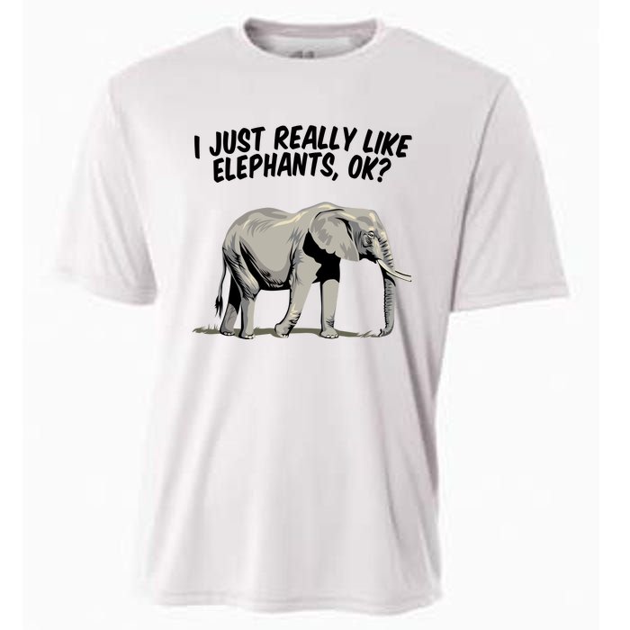 I Just Really Like Elephants Ok Love Elephants Meaningful Gift Cooling Performance Crew T-Shirt