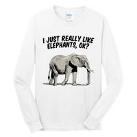 I Just Really Like Elephants Ok Love Elephants Meaningful Gift Tall Long Sleeve T-Shirt