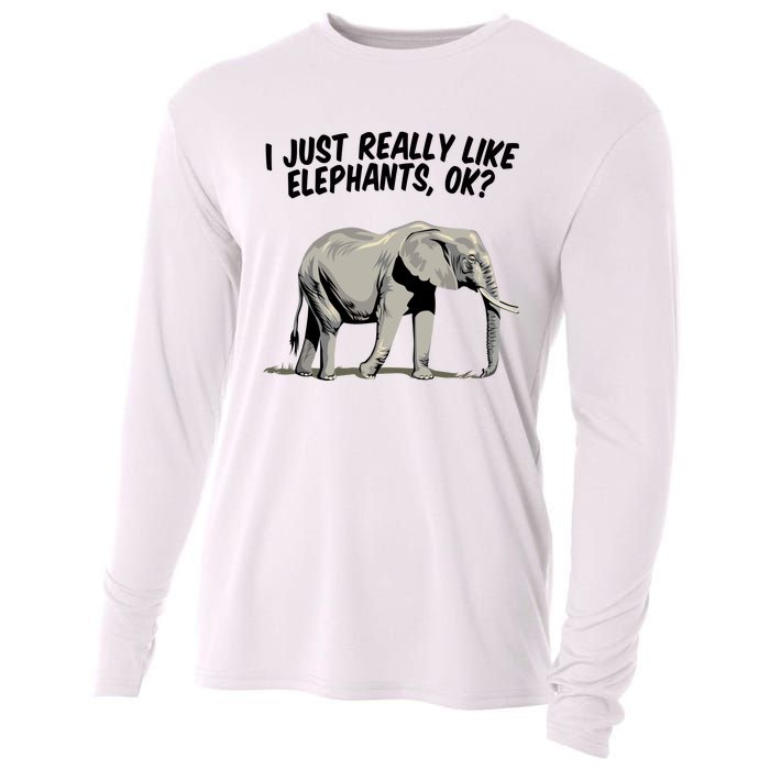 I Just Really Like Elephants Ok Love Elephants Meaningful Gift Cooling Performance Long Sleeve Crew