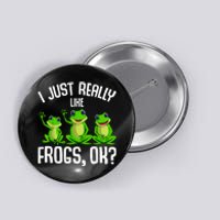 I Just Really Like Frogs Button