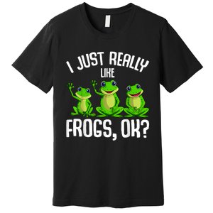 I Just Really Like Frogs Premium T-Shirt