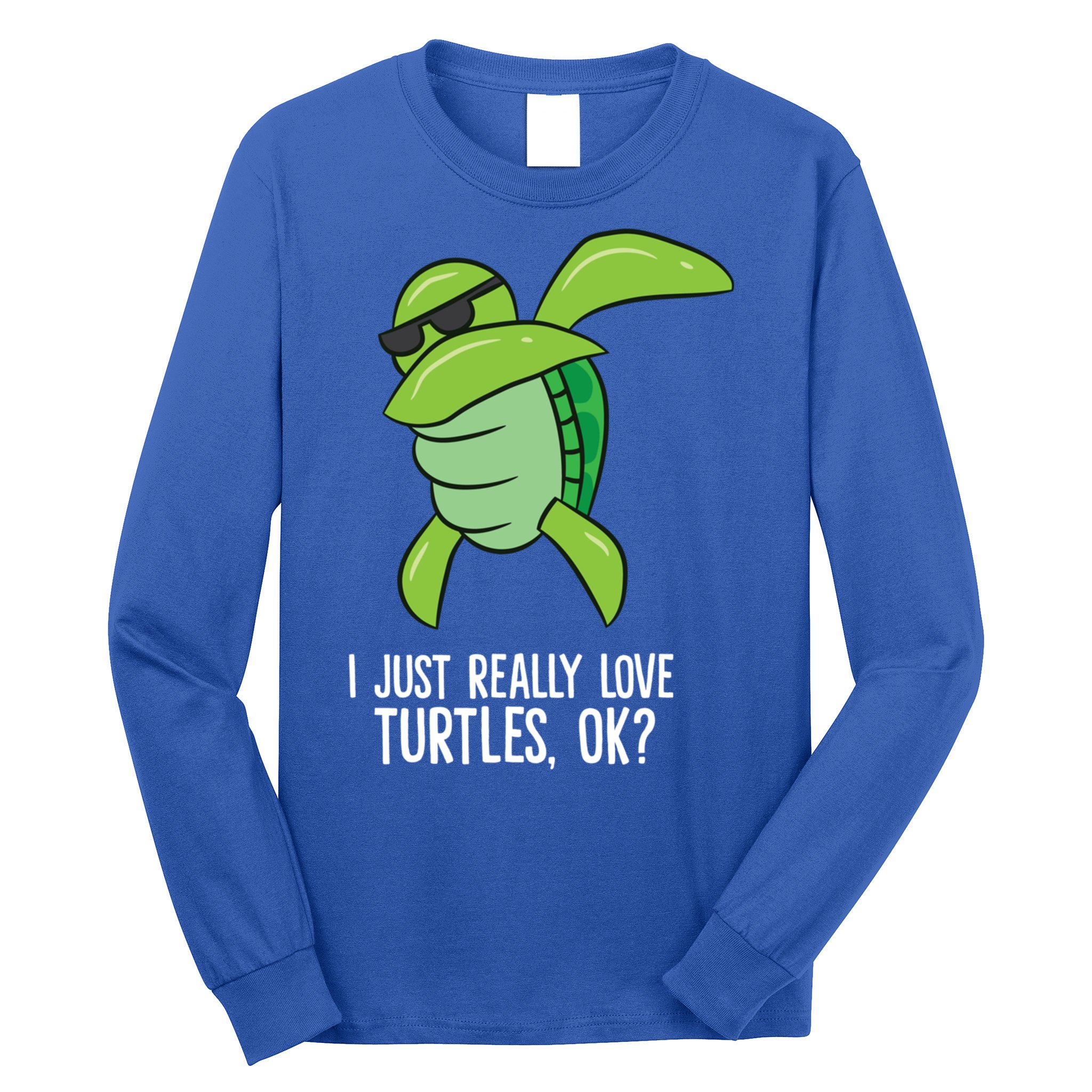 I Just Really Love Turtles Ok? Dabbing Turtle Gift Long Sleeve Shirt