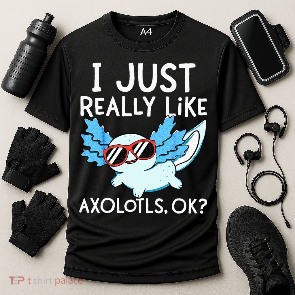 I Just Really Like Axolotls Ok Kawaii Axolotl Performance Shirt
