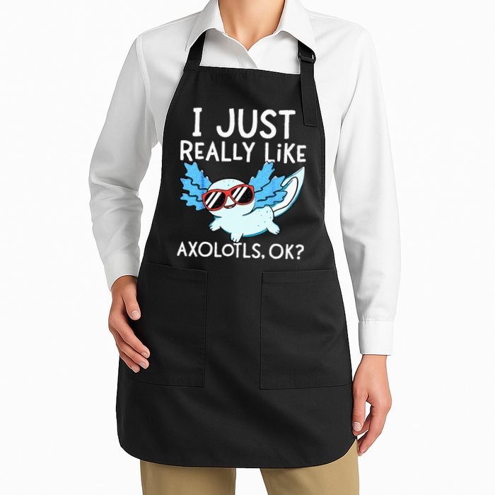 I Just Really Like Axolotls Ok Kawaii Axolotl Apron