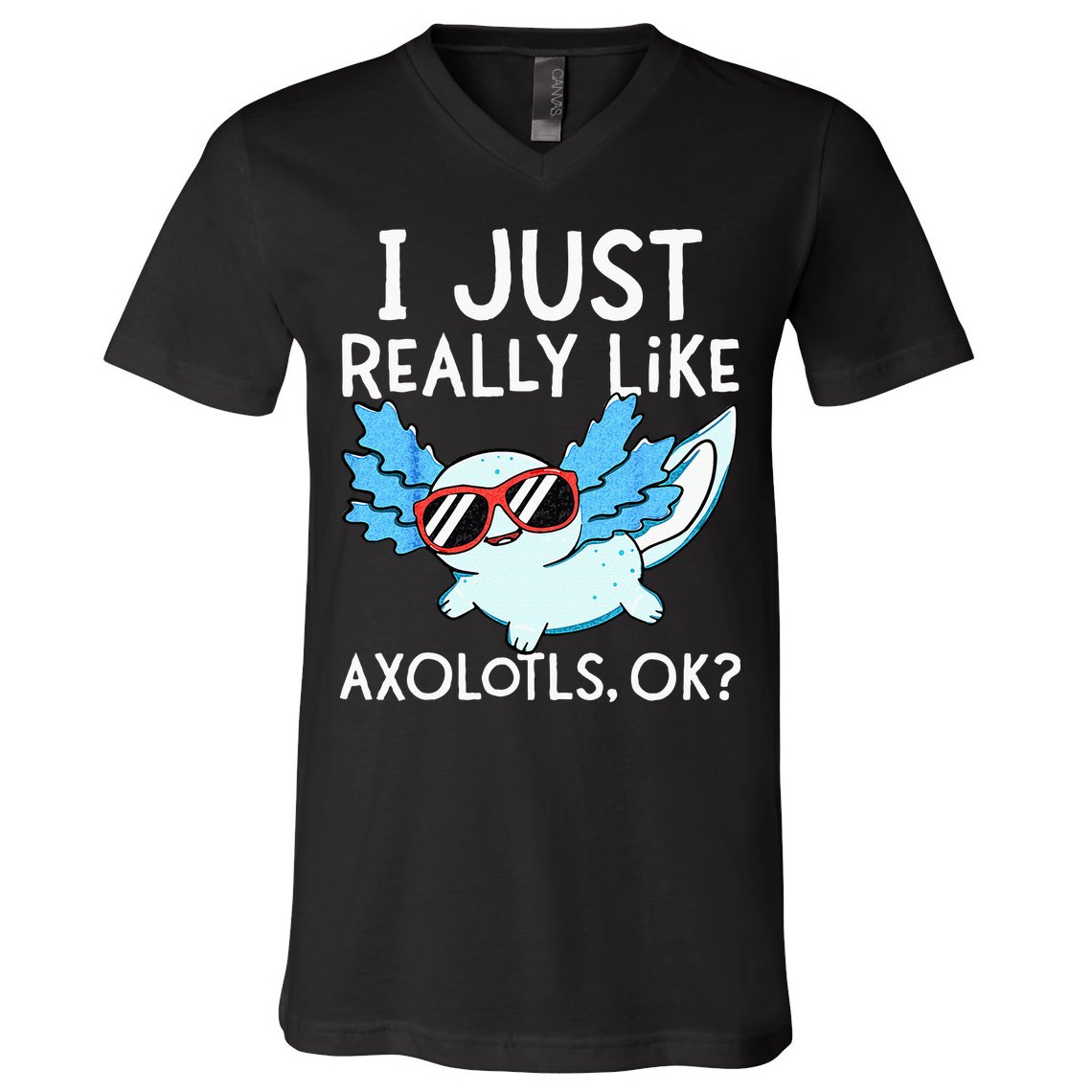 I Just Really Like Axolotls Ok Kawaii Axolotl V-Neck T-Shirt