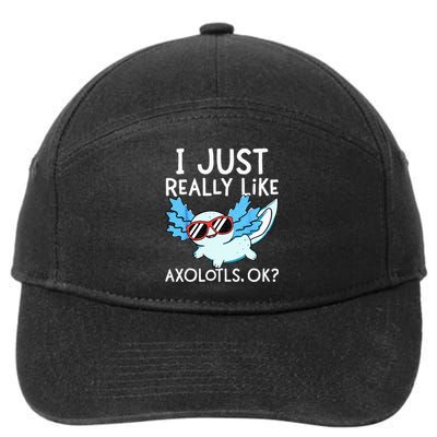 I Just Really Like Axolotls Ok Kawaii Axolotl 7-Panel Snapback Hat