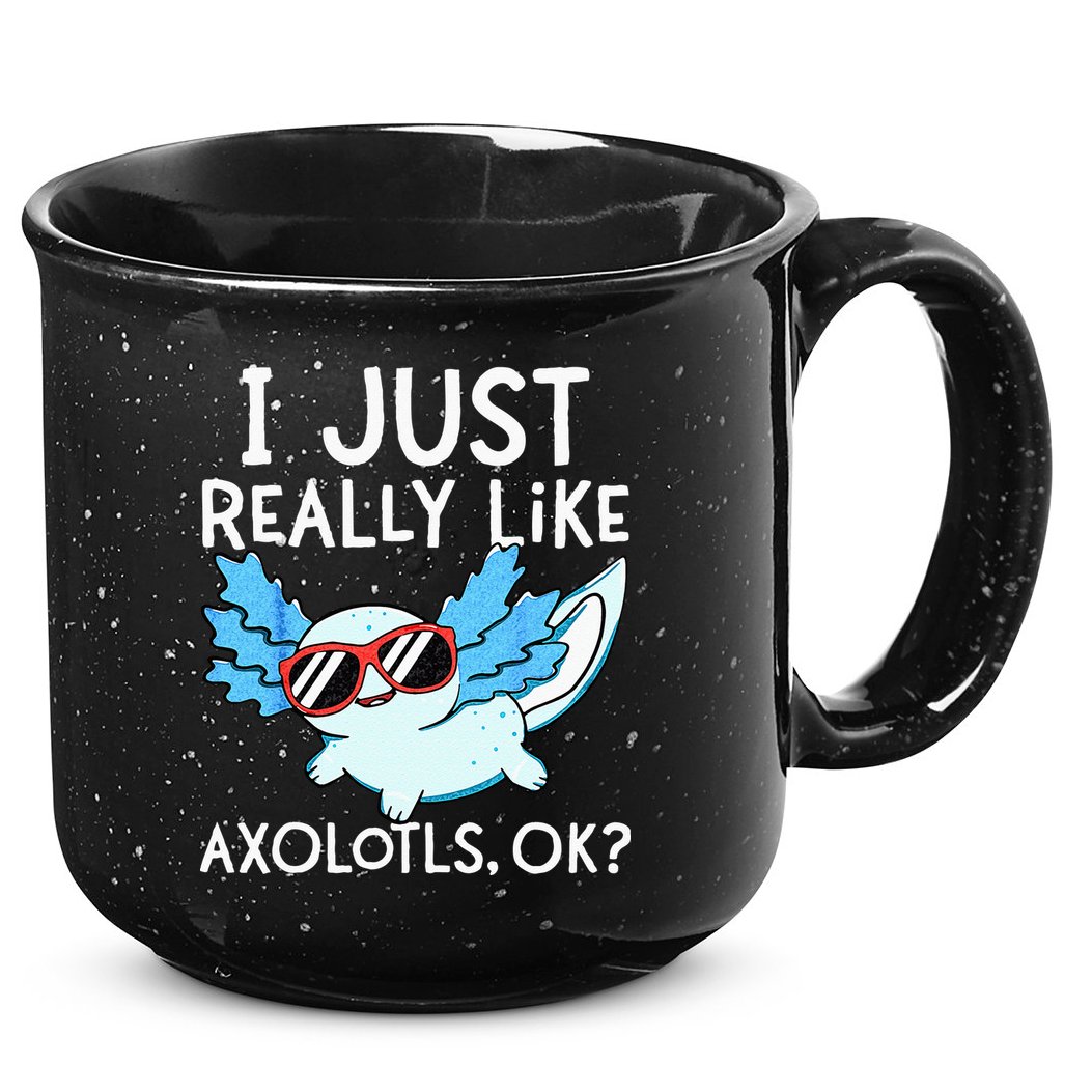 I Just Really Like Axolotls Ok Kawaii Axolotl 15oz Campfire Ceramic Mug