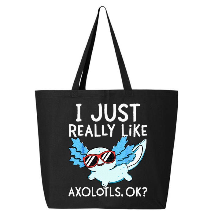 I Just Really Like Axolotls Ok Kawaii Axolotl 25L Jumbo Tote