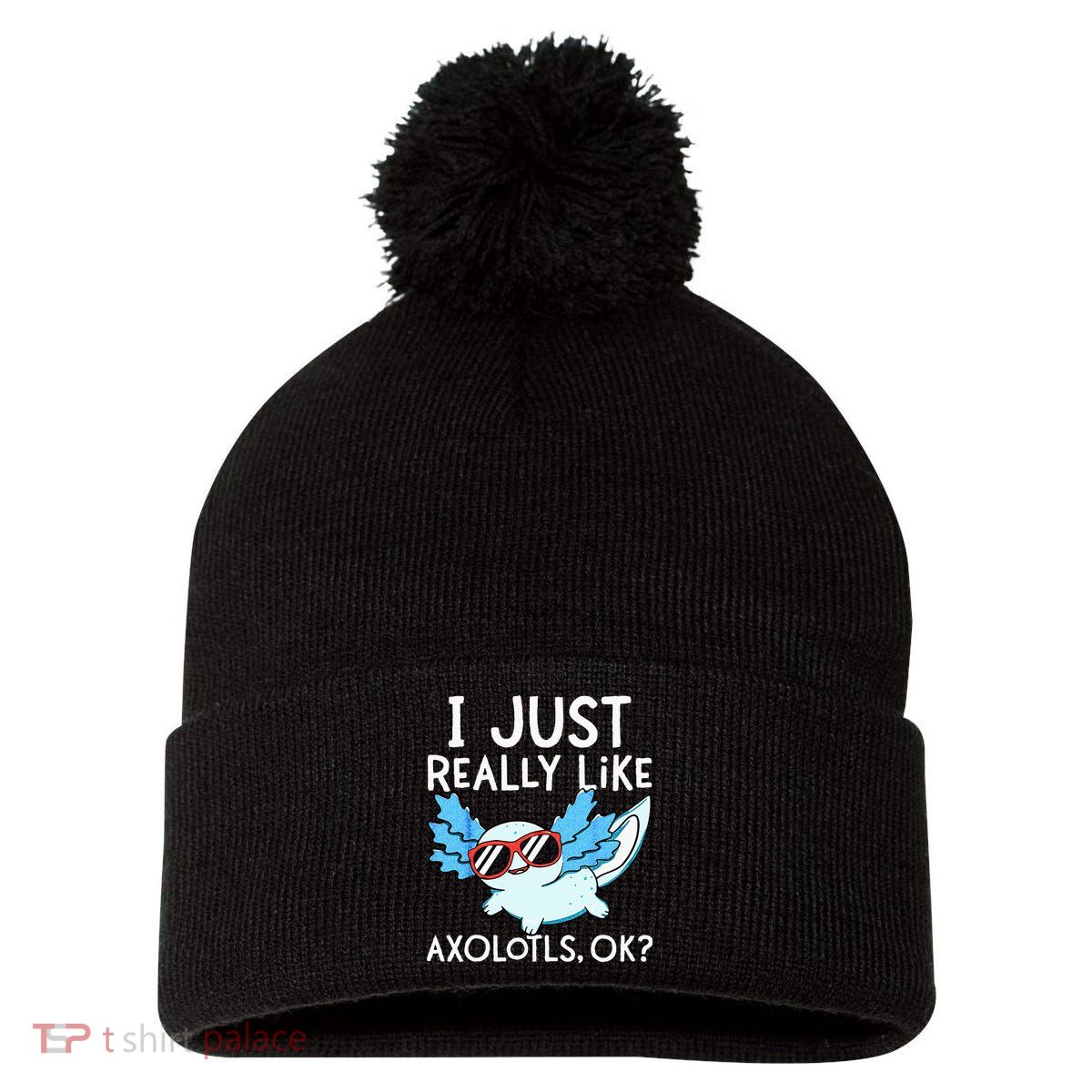 I Just Really Like Axolotls Ok Kawaii Axolotl Pom Pom 12in Knit Beanie
