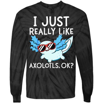 I Just Really Like Axolotls Ok Kawaii Axolotl Tie-Dye Long Sleeve Shirt