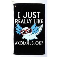 I Just Really Like Axolotls Ok Kawaii Axolotl Golf Towel