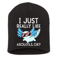 I Just Really Like Axolotls Ok Kawaii Axolotl Short Acrylic Beanie