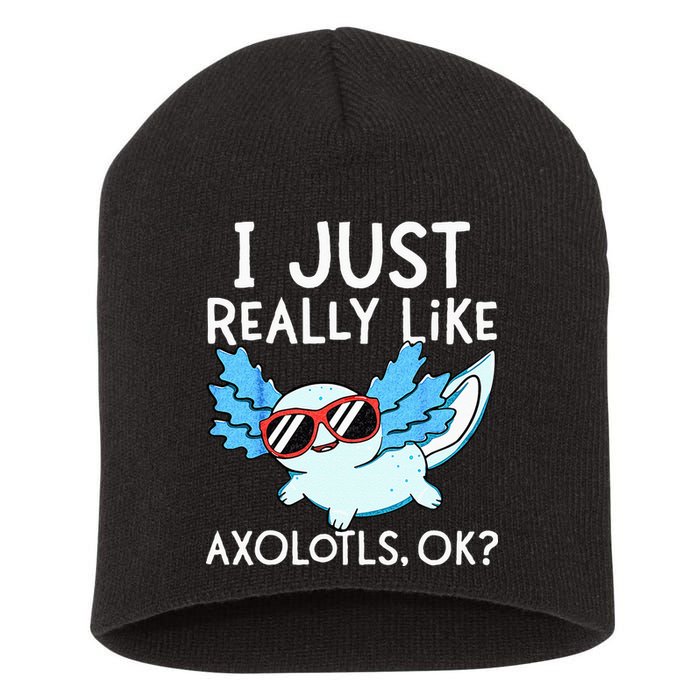 I Just Really Like Axolotls Ok Kawaii Axolotl Short Acrylic Beanie