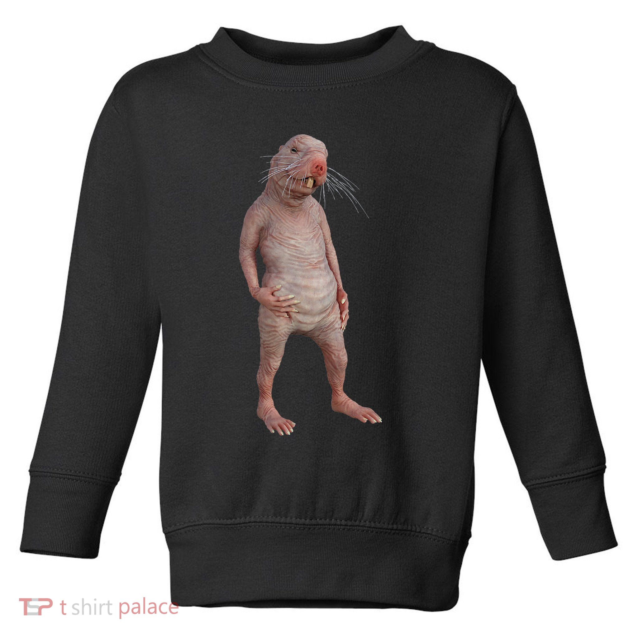 I Just Really Like Naked Moles Ok Funny Naked Mole Rat Toddler Sweatshirt