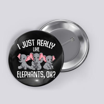 I Just Really Like Elephants Kids Girls Elephant Lover Button