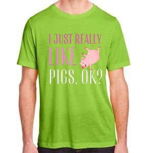 I Just Really Like Pigs Ok? Cute Pink Pigs Adult ChromaSoft Performance T-Shirt